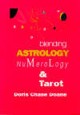 Blending Astrology, Numerology & the Tarot