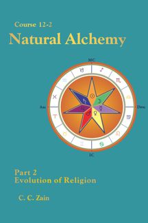 Course 12-2 Natural Alchemy: Part 2 - Evolution of Religion - Kindle Edition